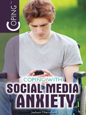 cover image of Coping with Social Media Anxiety